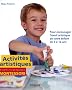 Activit�s artistiques d'apr�s la p�dagogie Montessori: Pour encourager l'�veil artistique de votre enfant de 5 � 12 ans