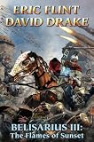 Belisarius III: The Flames of Sunset by Eric Flint