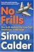 No Frills: The Truth Behind the Low-Cost Revolution in the Skies