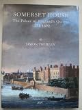 Somerset House : the palace of England's queen's 1551-1692