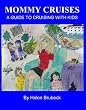 Mommy Cruises: A Guide To Cruising With Kids