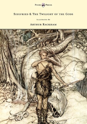 Siegfied & the Twilight of the Gods - Illustrated by Arthur Rackham