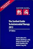 The Sanford Guide to Antimicrobial Therapy 2013