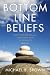 Bottom Line Beliefs: Twelve Doctrines All Christians Hold in Common (Sort Of)