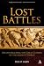 Lost Battles: Reconstructing the Great Clashes of the Ancient World