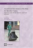 Vocational Education in the New EU Member States
 Enhancing Labor Market Outcomes and Fiscal Efficiency (World Bank Working Paper)
 Enhancing Labor Market 


 Fiscal Efficiency (World Bank Working Paper),
Mary Canning