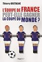 L'&eacute;quipe de France peut-elle gagner la coupe du monde ?