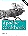 Apache Cookbook: Solutions and Examples for Apache Administrators