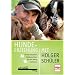 Hundeerziehung mit Holger Sch�ler: Hunde verstehen - Probleme l�sen - f�r den Alltag trainieren