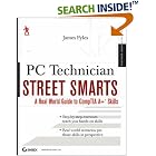 Click here to buy PC Technician Street Smarts: A Real World Guide to CompTIA A+ Skills by  James Pyles.