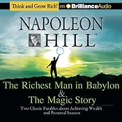 The Richest Man in Babylon & The Magic Story: Two Classic Parables about Achieving Wealth and Personal Success | [Napoleon Hill Foundation]