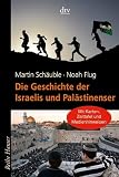 Produkt-Bild: Die Geschichte der Israelis und Pal&auml;stinenser: Mit Karten, Zeittafel und Medienhinweisen zum Nahost-Konflikt