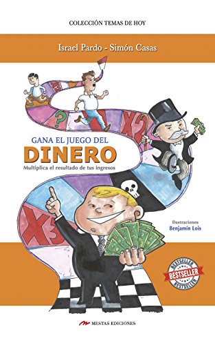Gana el juego del dinero: Multiplica el resultado de tus ingresos (Temas de Hoy nº 1) (Spanish Edition)