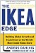The IKEA Edge: Building Global Growth and Social Good at the World's Most Iconic Home Store