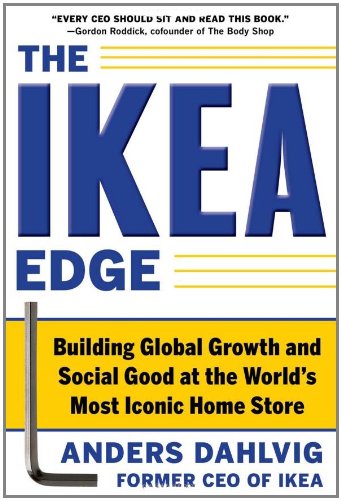 The IKEA Edge: Building Global Growth and Social Good at the World's Most Iconic Home Store