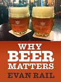 Why Beer Matters (Kindle Single)