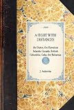 Fight with Distances; The States, the Hawaiian Islands, Canada, British Columbia, Cuba, the Bahamas