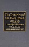 The doctrine of the Holy Spirit : a bibliography showing its chronological development
