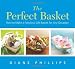 The Perfect Basket: How to Make a Fabulous Gift Basket for Any Occasion (Non)