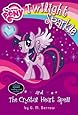 My Little Pony: Twilight Sparkle and the Crystal Heart Spell (My Little Pony Chapter Books)