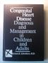 Congenital Heart Disease Diagnosis and Management in Children and Adults
