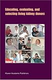 Educating, Evaluating, and Selecting Living Kidney Donors