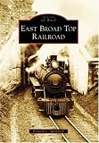 East Broad Top Railroad (Images of Rail: Pennsylvania)