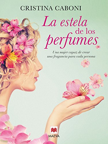 La estela de los perfumes (Grandes Novelas) (Spanish Edition)