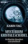 Mysterium Kristallsch�del: Ein R�tsel der Menschheit wird entschl�sselt