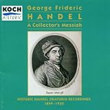 A Collectors Messiah - Historic Handel Oratorio Recordings