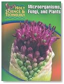 Holt Science & Technology [Short Course]: Student Edition [A] Microorganisms, Fungi, and Plants 2005