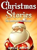 Books for Kids: Christmas Stories for Kids (Bedtime Stories for Ages 4-8): Fun Christmas Stories, Jokes for Kids, Children Books, Books for Kids, Free Stories (Christmas Books for Children)
