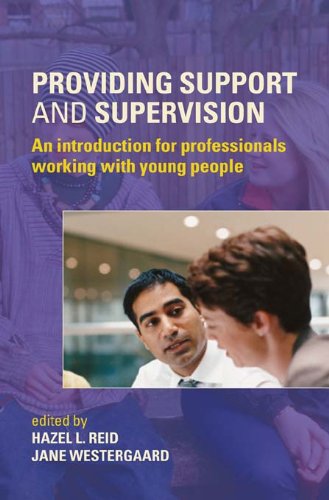 Providing Support and Supervision: An Introduction for Professionals Working with Young People