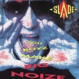 You Boyz Make Big Noize