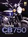 Book cover of Honda CB750 (Haynes Great Bike).