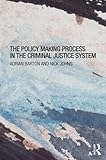 The policy making process in the criminal justice system