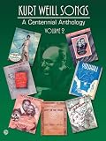 Kurt Weill Songs: A Centennial Anthology Volume 2 PVG