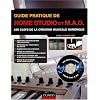 Guide pratique de home studio et MAO : Les clefs de la cr�ation musicale num�rique (1C�d�rom)