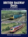 British Railway DMUs in Colour for the Modeller and Historian (For the Modeller & Historian)