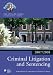 Criminal Litigation and Sentencing 2007-2008: 2007 Edition |a 2007 ed. (Bar Manuals)