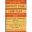 Improve Your Card-Play at Contract or Auction Bridge by Madeleine Kerwin