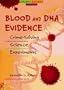 Blood and DNA Evidence: Crime-Solving Science Experiments