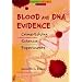 Blood and DNA Evidence: Crime-Solving Science Experiments