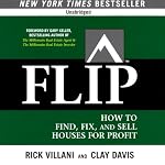 FLIP: How to Find, Fix, and Sell Houses for Profit | Rick Villani,Clay Davis