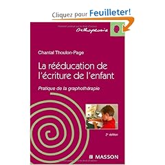 La r��ducation de l'�criture chez l'enfant : Pratique de la graphoth�rapie