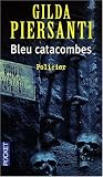 Bleu catacombes : Un �t� meurtrier