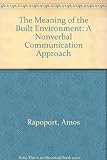 The meaning of the built environment : a nonverbal communication approach