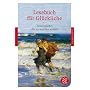 Lesebuch f�r Gl�ckliche: Und solche, die es werden wollen