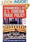 Fundamentals of U.S. Foreign Trade Policy, Second Edition: Economics, Politics, Laws, and Issues