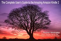 4 Books in 1 Combo Offering: Complete User's Guides to the Kindle 1, 2, Kindle for iPhone App, & Kindle DTP Publishing Platform (DRM-Free with Text-to-Speech Enabled, User-Friendly)